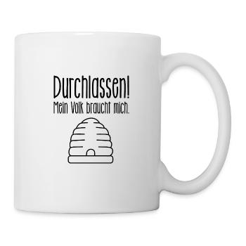 Durchlassen! Mein Volk braucht mich - meine Bienen - Tasse - Weiß - Rechts