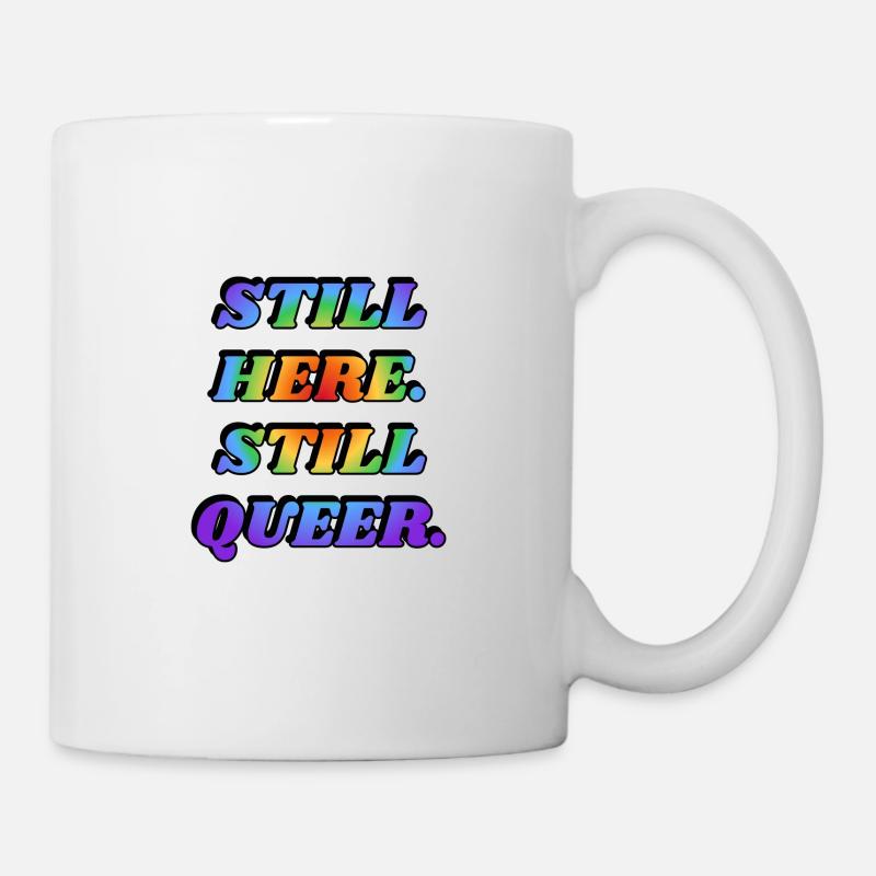 STILL HERE STILL QUEER - Mug - white