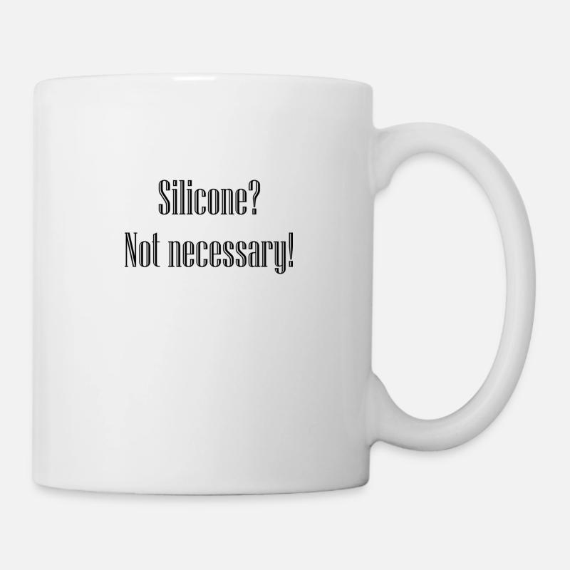 Silicone? - Tasse - Weiß