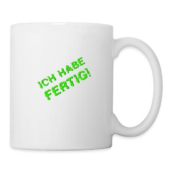 ICH HABE FERTIG grün verzerrt - Tasse - Weiß - Rechts
