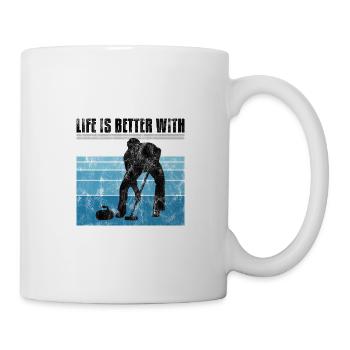 Life is better with Curling Eisstockschießen - Tasse - Weiß - Rechts