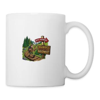 Bitte_Wenden-_du_bist_auf_dem_Holzweg - Tasse - Weiß - Rechts