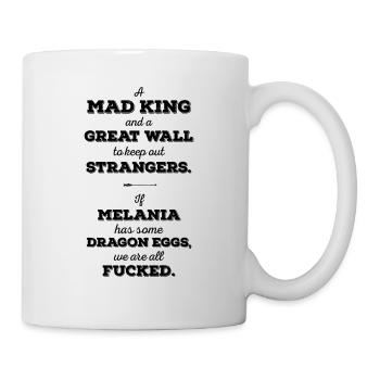 Mad King, Great Wall, Dragon Eggs, Melania,  - Tasse - Weiß - Rechts
