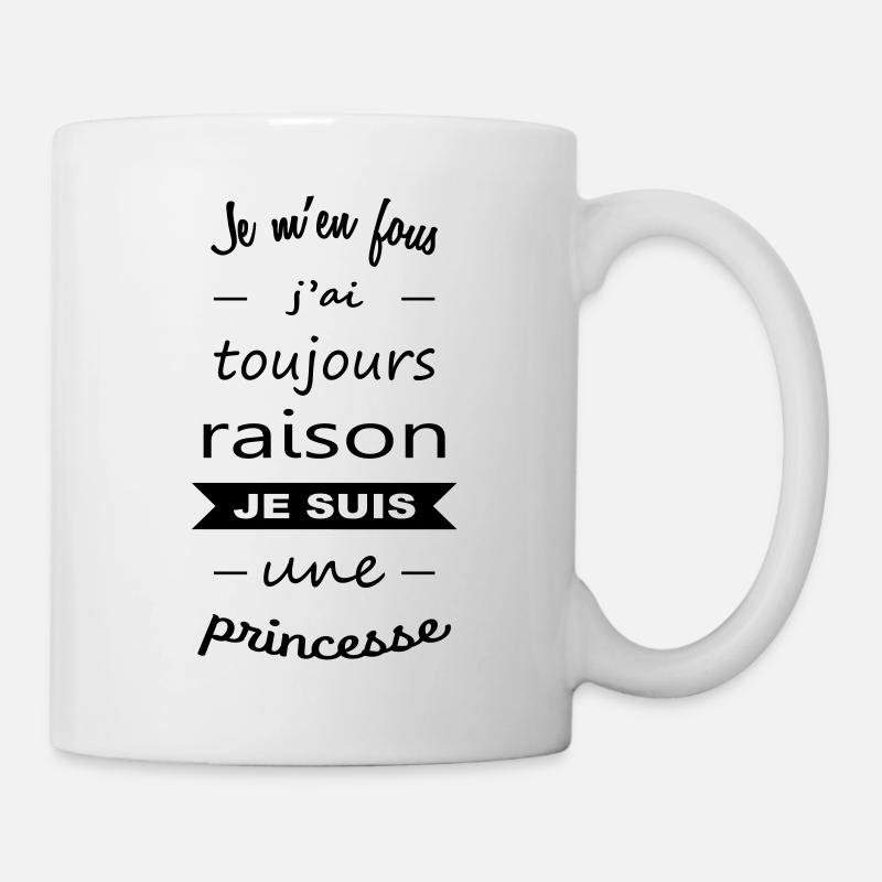 Je m'en fous j'ai raison princesse - Mug blanc - blanc