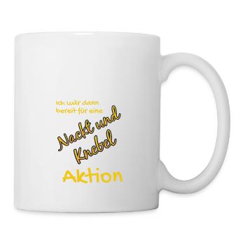 Nackt und Knebel Aktion - Tasse - Weiß - Rechts