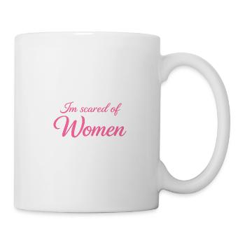 ScaredOfWomen_-_pink - Tasse - Weiß - Rechts