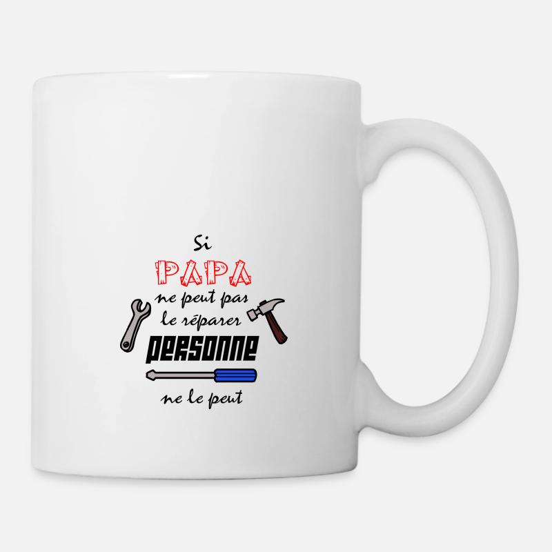 si papa ne peut pas le réparer personne ne le peut - Mug blanc - blanc