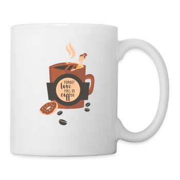 Forget love-fall in coffee- Kaffee Liebe verliebt - Tasse - Weiß - Rechts