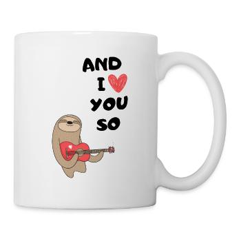 Faultier UND ICH LIEBE DICH SO - Tasse - Weiß - Rechts