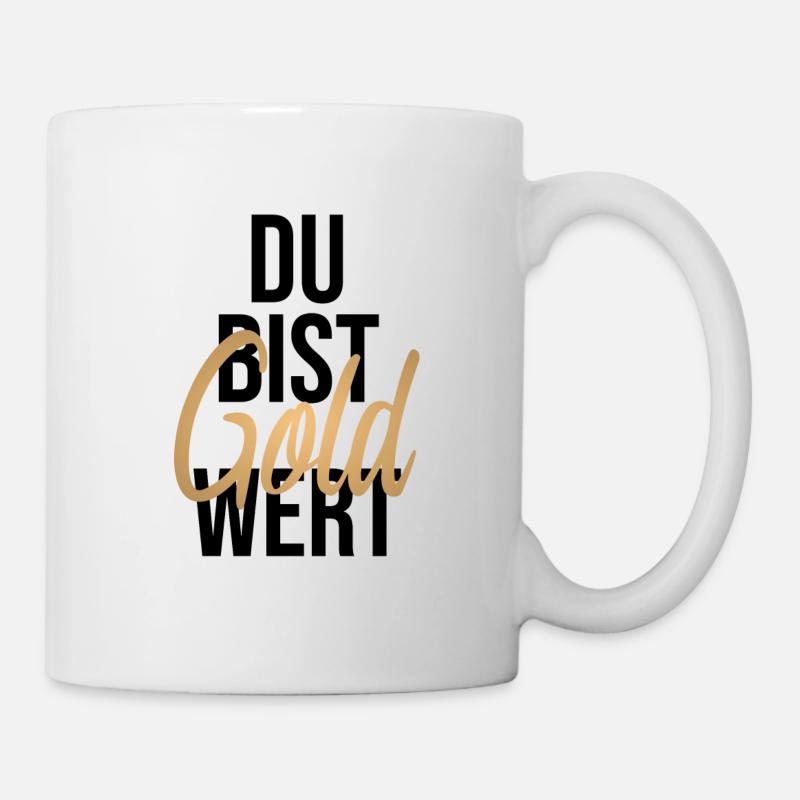 Du bist Gold wert Spruch - schwarz - Tasse - Weiß