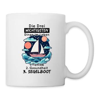 Die Drei Wichtigsten Dinge Im Leben - Segelboot - Tasse - Weiß - Rechts
