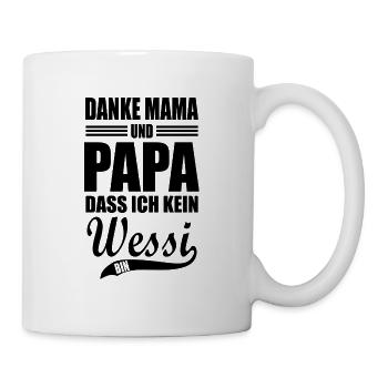 Mama papa wessi Geschenk DDR Ossi Ostdeutschland - Tasse - Weiß - Rechts
