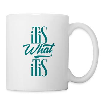 it is what it is - Mug - white - Right