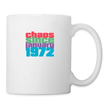 January 1972 50th Birthday Chaos since 1972 - Mug - white - Right