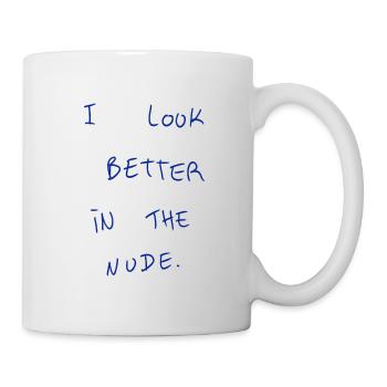 I Look Better In The Nude. - Mug - white - Right