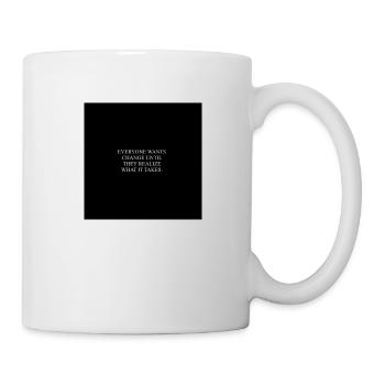 TOUT LE MONDE VEUT DU CHANGEMENT JUSQU’À CE QU’ILS S’EN RENDENT COMPTE - Mug blanc - blanc - Droite