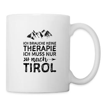 Ich Brauche Keine Therapie Ich Muss Nur Nach Tirol - Tasse - Weiß - Rechts