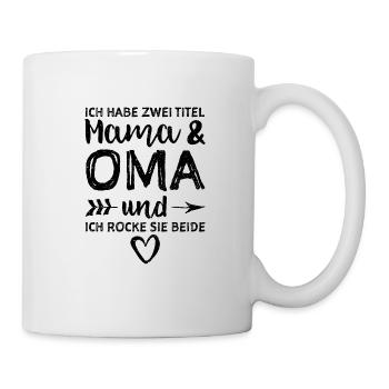 Ich Habe Zwei Titel Mama Und Oma Und Ich Rocke Sie - Tasse - Weiß - Rechts