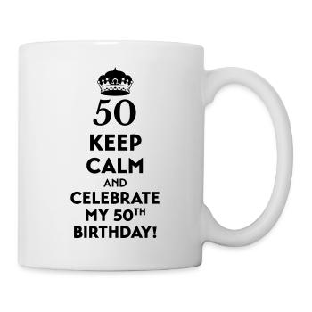 Keep calm and celebrate my 50. Birthday - Mug - white - Right