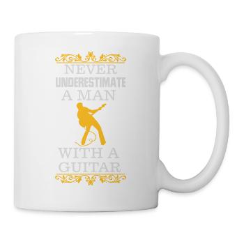 NEVER UNDERESTIMATE A MAN WITH A GUITAR! - Mug - white - Right