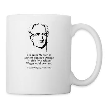 Goethe: Ein guter Mensch in seinem dunklen Drange - Tasse - Weiß - Rechts