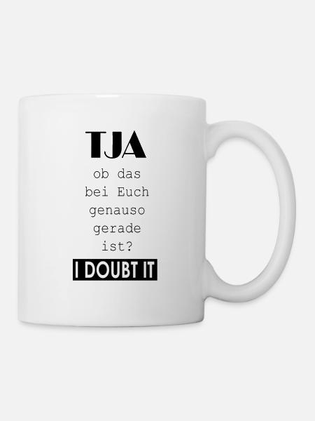 I doubt it - Tasse - Weiß