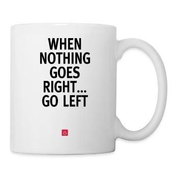Quand rien ne va bien... aller à gauche - Devis - Mug blanc - blanc - Droite