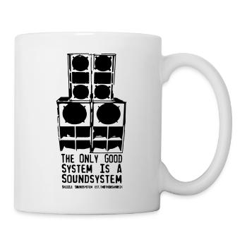 The only Good System is a Soundsystem new white - Tasse - Weiß - Rechts