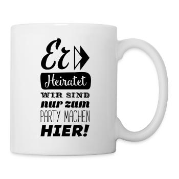 er heiratet wir hier - Tasse - Weiß - Rechts