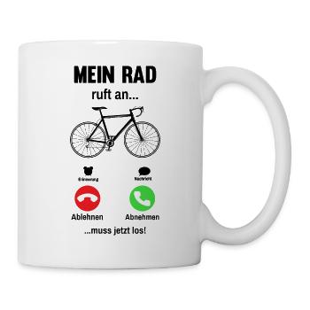 Mein Fahrrad ruft an Radfahrer Radsport Geschenk - Tasse - Weiß - Rechts