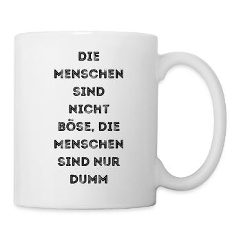 Die Menschen sind nicht Böse - Tasse - Weiß - Rechts