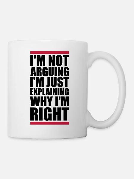 I m not arguing - Tasse - Weiß