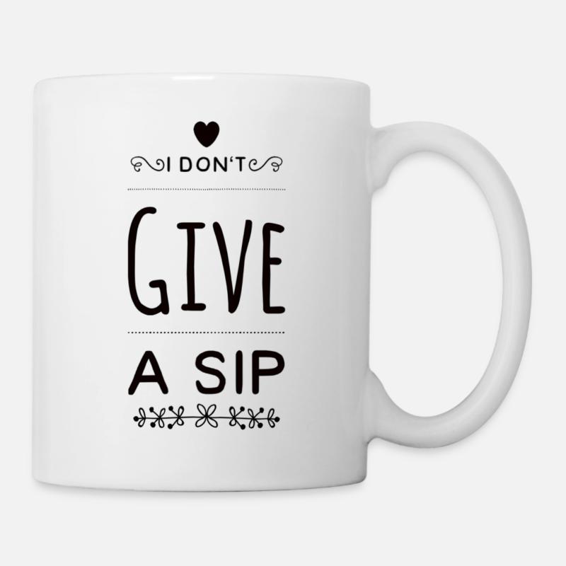Je ne donne pas une gorgée - Mug blanc - blanc