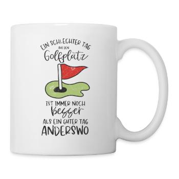 GOLFPLATZ TAG BESSER GOLF HOLE IN ONE SPRUCH MOTIV - Tasse - Weiß - Rechts