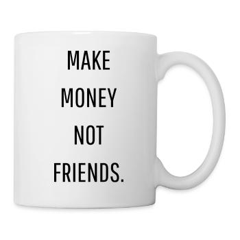 MAKE MONEY NOT FRIENDS - Mug blanc - blanc - Droite