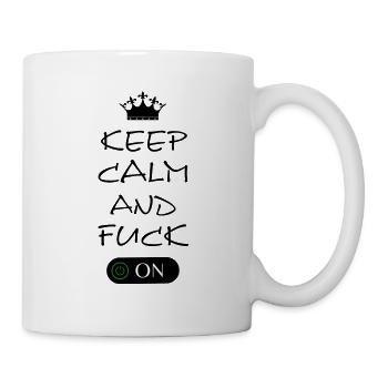 Keep Calm and Fuck On - Tasse - Weiß - Rechts