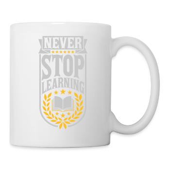 never stop learning Zitat - Tasse - Weiß - Rechts