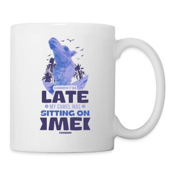 Sorry I'm Late My Camel Was Sitting On Me - Tasse - Weiß - Rechts