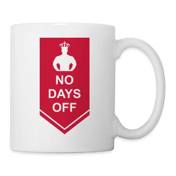 no days off quote - Mug - white - Right