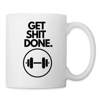 Motivational slogan GET SHIT DONE - Mug - white - Right