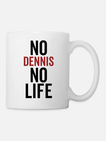 Kein Dennis Kein Leben - Tasse - Weiß