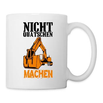 Bagger Baustelle Garten Bau Nicht quatschen machen - Tasse - Weiß - Rechts