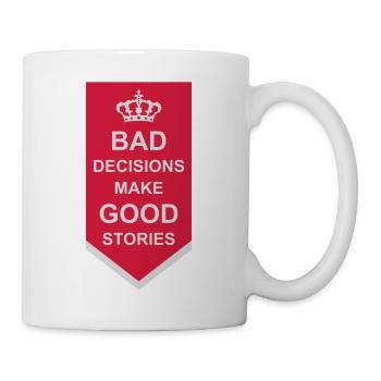 bad decisions great stories - Tasse - Weiß - Rechts