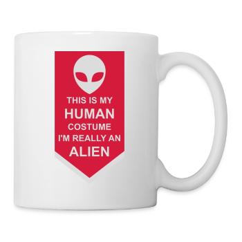 human costume alien Zitat - Tasse - Weiß - Rechts