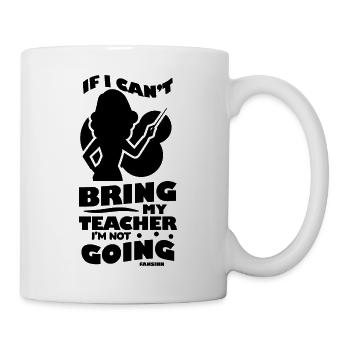 Si je ne peux pas amener mon professeur, je n’y vais pas - Mug blanc - blanc - Droite