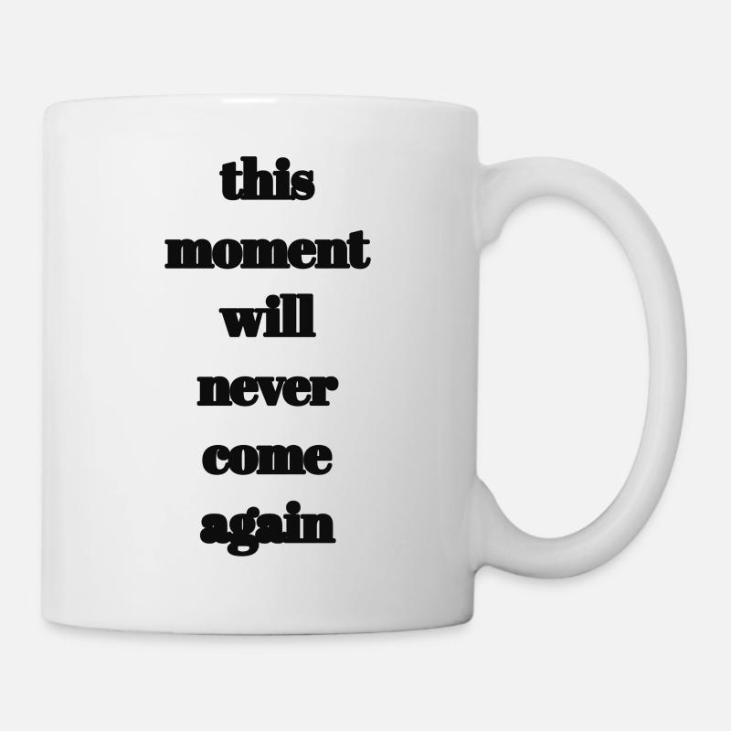 Ce moment ne reviendra plus jamais - Mug blanc - blanc