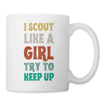 I Scout Like A Girl Try To Keep Up - Mug - white - Right