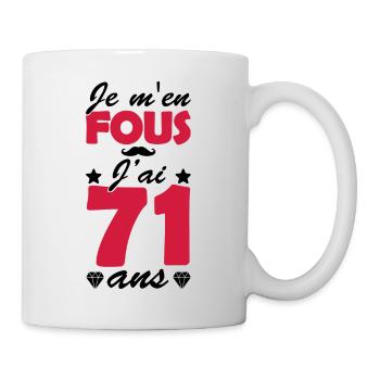 je m en fous j ai 71 ans / anniversaire 71 ans - Mug blanc - blanc - Droite