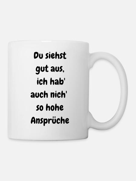 Du siehst gut aus – Ich bin nicht wählerisch - Tasse - Weiß