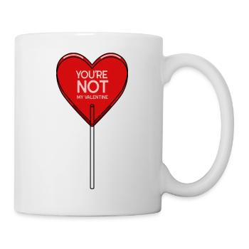 You're not my valentine, funny sarcastic valentine - Mug - white - Right